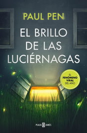 El brillo de las luciérnagas, Paul Pen - PLAZA & JANES