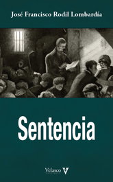 Sentencia, José Francisco Rodil Lombardía - VELASCO EDICIONES