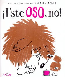 ¡ESTE OSO, NO!, Bernice Myers - CORIMBO EDITORIAL S.L.