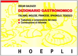 ULRICO HOEPLI, Dizionario gastronomico - Oscar, Galeazzi