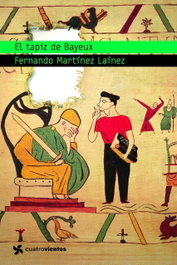 El tapiz de Bayeux, Fernando Martínez Laínez - PLANETALECTOR