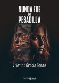 Nunca fue una pesadilla, Cristina Gracia Tenas - TERRA IGNOTA