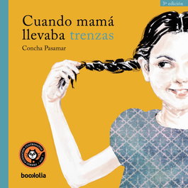 Cuando mamá llevaba trenzas, Concha Martínez Pasamar - BOOKOLIA