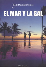 EL MAR Y LA SAL, Raúl Dueñas Montes - EDITORIAL POESIA ERES TU