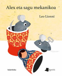Alex eta Sagu mekanikoa, Arnold Lobel - KALANDRAKA/PAMIELA