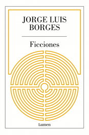Ficciones, Jorge Luis Borges - LUMEN