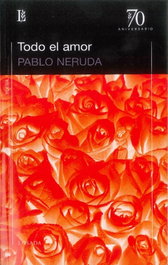 Todo el amor, Pablo Neruda - LOSADA