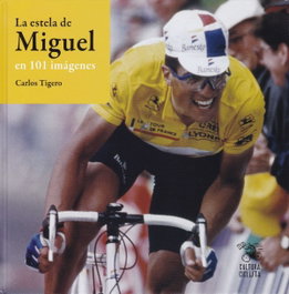 CULTURA CICLISTA, LA ESTELA DE MIGUEL EN 101 IMÁGENES