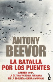 La batalla por los puentes, Antony Beevor - BOOKET