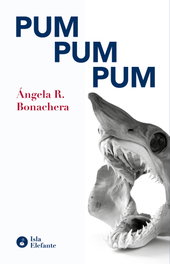 PUM PUM PUM, Ángela R. Bonachera - ISLA ELEFANTE