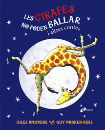 BRUIXOLA Les girafes no poden ballar i altres contes, Giles Andreae - BRUIXOLA