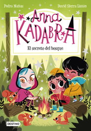 DESTINO INFANTIL, Anna Kadabra 7. El secreto del bosque