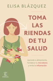 Toma las riendas de tu salud, Elisa Blázquez - ESPASA CALPE