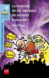 SM, LA INVASIÓN DE LOS LADRONES DE RETRETES - Dav Pilkey