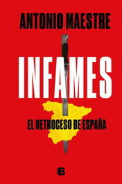 Infames, Antonio Maestre - EDICIONES B