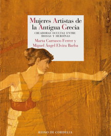 Mujeres artistas de la antigua Grecia, Miguel Ángel Elvira - REINO DE CORDELIA