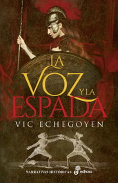 EDHASA EDITORIAL, La voz y la espada, Vic Echegoyen - EDHASA EDITORIAL