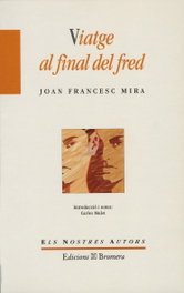 Viatge al final del fred, Joan Francesc Mira Castera - BROMERA EDICIONS