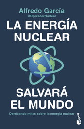 La energía nuclear salvará el mundo, Alfredo García - BOOKET