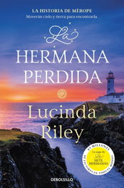 DEBOLSILLO, La hermana perdida, Lucinda Riley - DEBOLSILLO