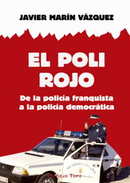 El poli rojo, Javier Marín Vázquez - VIEJO TOPO, EL