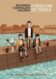 RICARDO CARVALHO CALERO. CORAÇOM DE TERRA, IVAN SUAREZ/XICO PARADELO/IRENE VEIGA - ATRAVES EDITORA