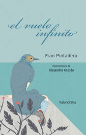 KALANDRAKA, El vuelo infinito, Fran Pintadera - ORIHUELA