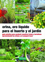 Orina, oro líquido para el huerto y el jardín, Renaud de Looze - FERTILIDAD DE TIERRA