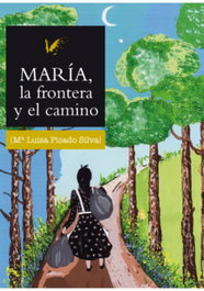 María, la frontera y el camino, Luisa Picado Silva - ANGELS FORTUNE