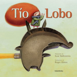 KALANDRAKA Tío lobo, Xosé Ballesteros - null