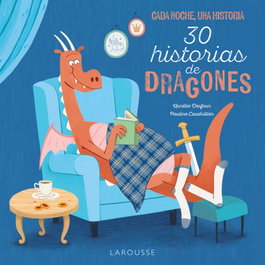 LAROUSSE 30 Historias de dragones, Éditions Larousse - LAROUSSE