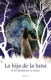La hija de la luna, Toti Martínez de Lezea - EREIN EDITORIAL