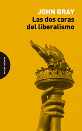 Las dos caras del liberalismo, John Gray - PAGINA INDOMITA