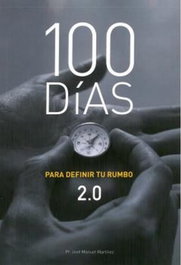100 DIAS PARA DEFINIR TU RUMBO 2.0, Jose Manuel - NPQ EDITORES