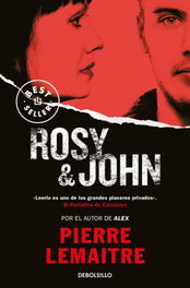 Rosy & John, Pierre Lemaitre - DEBOLSILLO