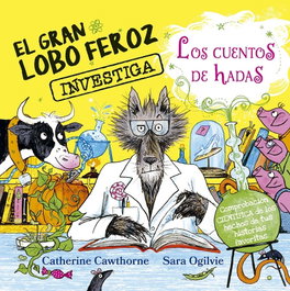El gran lobo feroz investiga los cuentos de hadas, Catherine Cawthorne - PICARONA