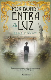 Por donde entra la luz, Sara Donati - ROCA EDITORIAL