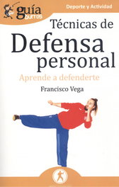 GuíaBurros Técnicas de defensa personal, Francisco Vega - EDITATUM