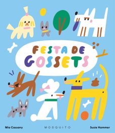 MOSQUITO, Festa de gossets - Mia Cassany