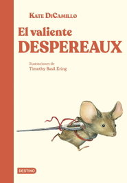 El valiente Despereaux, Kate DiCamillo - DESTINO INFANTIL