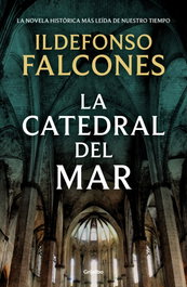 La catedral del mar, Ildefonso Falcones - Grijalbo