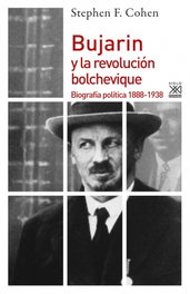 Bujarin y la revolución bolchevique, Stephen F. Cohen - SIGLO XXI EDITORES