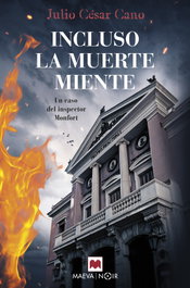 Incluso la muerte miente, Julio César Cano - Maeva Ediciones