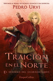 Traición en el Norte (Sendero Guardabosques 4), Pedro Urvi - Harper Collins Iberica