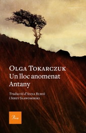 Un lloc anomenat Antany, Olga Tokarczuk - PROA EDICIONS