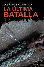 La última batalla, José Javier Abasolo - EREIN EDITORIAL
