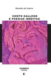 Conto gallego e poesías inéditas, Rosalía de Castro - DUMBRIO EDITORA