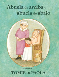KALANDRAKA, Abuela de arriba y abuela de abajo - Tomie dePaola