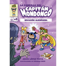 FUN READERS CB, La Pandilla del Capitán Mondongo 3: Invasión Alienígena - Jesús López Moya