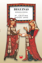 Beguinas. Memoria herida, María Cristina Inogés Sanz - PPC